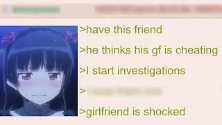 Anon saves his Best Friend from a Cheating Girlfriend | 4Chan Greentext Stories