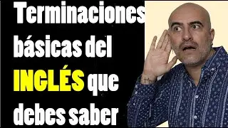 Terminaciones b&aacute;sicas del INGL&Eacute;S que debes saber