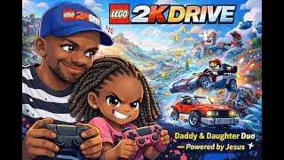 LEGO 2K Drive CHAOS 😂🏎️ Dad & Daughter vs CPU | Powered by Jesus ✝️