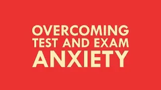 Managing Test and Exam Anxiety