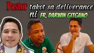 PASTOR ARCHIE ANEDES natakot sa deliverance ni Fr. Darwin Gitgano. 