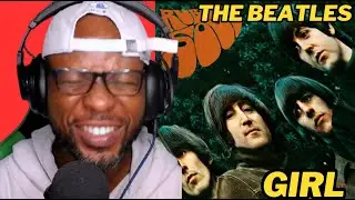 THE BEATLES - GIRL | ICONIC CLASSIC SONG l  REACTION & REVIEW