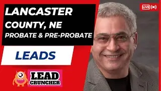 Explore Lancaster County, Nebraska, Probate and Pre-Probate Leads Offered by LeadCruncher.com