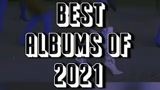 #RSBestOf2021: '21 Best Albums' (Pt. 3/3)