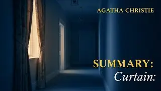 SUMMARY: Curtain &mdash; Agatha Christie