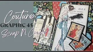 Graphic 45 | Couture Walk Through Walk Through tutorial
