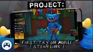 First Try on Mobile | Project: Playtime Gameplay on Steam link