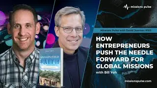 #103: How Entrepreneurs Push the Needle Forward for Global Missions