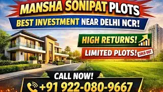 Mansha Sonipat Plots 🔥 Best Investment Near Delhi NCR | High Return Residential Plots 🏡📈 | Sonipat