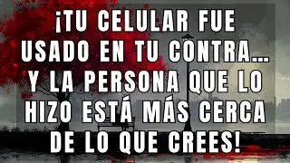 ¡Tu celular fue usado en tu contra… y la persona que lo hizo está más cerca de lo que crees!