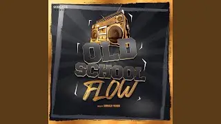 OLD SCHOOL FLOW