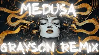 Htet Yan x Shwe Htoo - Medusa [ GRAYSON Remix ]