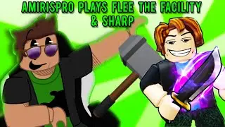 Amirispro Plays Flee The Facility & Sharp!!!