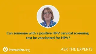 Can someone with a positive HPV cervical screening test be vaccinated for HPV?