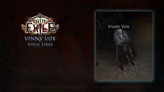 Path of Exile - Vinny Vox Voice Lines - In Game Quotes