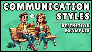 Communication Styles - Easy 4 Minute Explanation