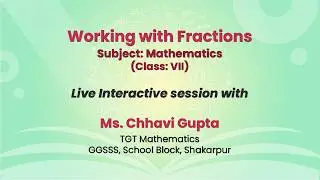 NCERT   Working with Fractions  Subject: Mathematics  (Class: VII)  Live