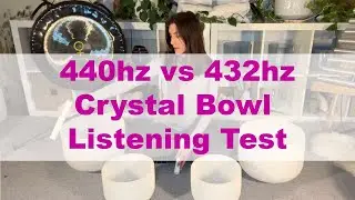 440hz vs 432hz - Crystal Bowl Listening Test