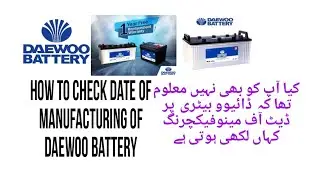 how to read date of manufacturing deawoo battery #battery #daewoo