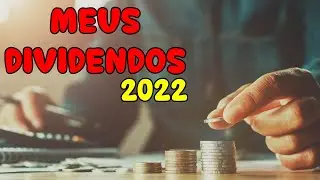 QUANTO RECEBI DE DIVIDENDOS 2022