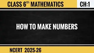 Class 6 Maths | Chapter 1 Part 2 – Knowing Our Numbers | NCERT