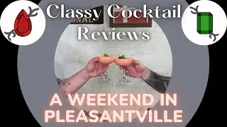 A Weekend in Pleasantville - Classy Cocktail Reviews