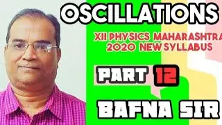 OSCILLATIONS | PART 12 PROBLEMS ON OSCILLATIONS (Unsolved from textbook) |BAFNA SIR