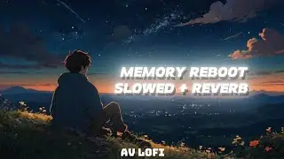 Memory reboot ( Ultra slowed + reverb ) | AV REVERB |