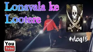 Lonavala Ke Lootere|| Lonavala one day trip || HaiderAmirVlogs