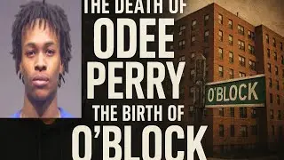 The Death of Odee Perry &mdash; The Birth of O&rsquo;Block