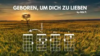 Geboren, um dich zu lieben (Nik P.) - Ukulele play along (C G Am F)