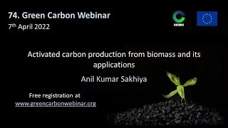 75. Green Carbon Webinar - Activated carbon production from biomass and its applications