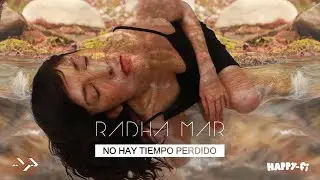 Radha Mar - No hay tiempo perdido