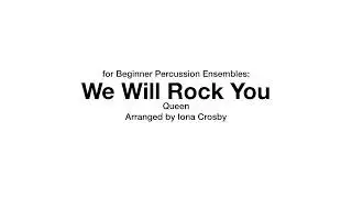 We Will Rock You (for Beginner Percussion Ensembles) - Arranged by Iona Crosby