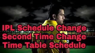 IPL 2018 Schedule | Second Time Change Ipl Schedule | Ipl New Update | Desi News