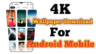 Download 4K And Full HD Mobile Wallpaper Application |  4K Mobile Wallpaper Download | Mobile