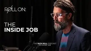 The Inside Job | Rich Roll Podcast