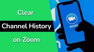 How to Clear Channel History on Zoom App?