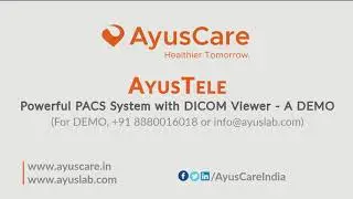 AyusTele - DEMO of A Powerful PACS system - For Radiologist