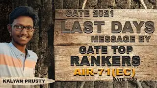 GATE 2021II  Last Days Message II by GATE TOP RANKERS II AIR 71 (EC) 2020 II kalyan Prusty
