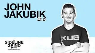 KUB'S KORNER | John Jakubik | EP 6 | The Sideline Grind Podcast