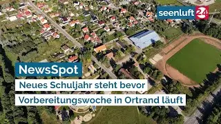 NewsSpot: Neues Schuljahr steht bevor - Vorbereitungswoche in Ortrand l&auml;uft