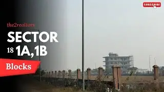 Sector 18 Yamuna Expressway | Block 1A & 1B | Latest Site Visit 2025