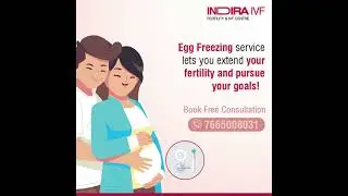 Egg Freezing Services at Indira IVF