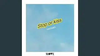 Stop or Kiss (feat. Sourya) (Midnight Generation Remix)