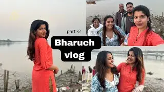 Bharuch vlog part - 2 || dev darshan || Maahi belwalkar || narmada river 🙏🏻 