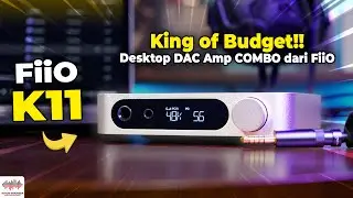 Desktop DAC Amp Combo Terbaik buat Audiophile Pemula ! Fiio K11 Review Indonesia