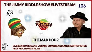 The Jimmy Riddle show. 106 The mad hour 🤪