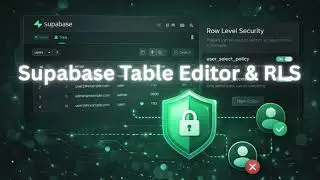 Supabase Table Editor & RLS Explained | Secure Your Data in Supabase (Beginner Guide)