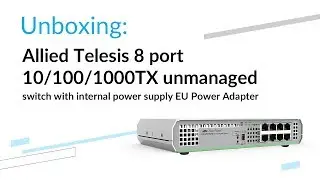 Unmanaged switch Allied Telesis AT-GS910/8-50 - unboxing